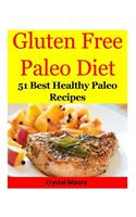 Gluten Free Paleo Diet: 51 Best Healthy Paleo Recipes