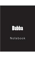 Bubba: Notebook large Size 8.5 x 11 Ruled 150 Pages