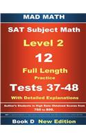 2018 SAT Subject Level 2 Book D Tests 37-48: (Mad Math Test Preparation)