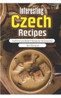 Interesting Czech Recipes: Traditional and Modern Recipes for All Occasions!