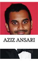 Aziz Ansari: A Biography