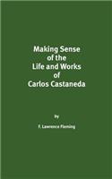 Making Sense of the Life and Works of Carlos Castaneda