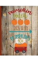 Pumpkin Patch This Way: Pumpkins 10 Cents Red Wagon Antique Aged Wood Fence Autumn Notebook Journal