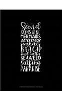 Sand Sunshine Mermaids Waves Seashells Beach Sand Castles Seaweed Surfing Paradise: Composition Notebook: Wide Ruled