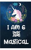 I Am 6 and Magical: Wide Ruled Journal for 6 Year Old Birthday Girl Unicorn Journal