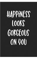 Happiness Looks Gorgeous on You