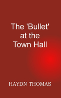 Bullet at the Town Hall, sixth edition