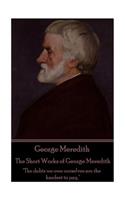 George Meredith - The Short Works of George Meredith