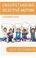 Understanding Selective Mutism: A Beginner's Guide