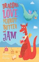 Dragons Love Peanut Butter & Jam (Picture Storybooks)