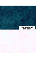 Hse Accident Log Book: Accident & Incident Log Book: Accident & Incident Record Log Book Health & Safety Report Book For, Business, Industry, Construction Site, Company Of