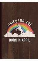 Unicorns Are Born in April Journal Notebook: Blank Lined Ruled for Writing 6x9 110 Pages