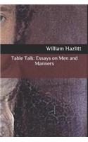 Table Talk: Essays on Men and Manners