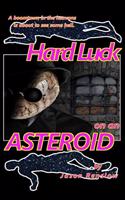 Hard Luck on an Asteroid