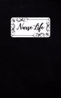 Nurse Life: 6x9 Nursing Notebook Journal for Nurses, Registered Nurse, Certified Nursing Assistant, Assistant Nurse, etc. Perfect for Taking Notes at Nursing Sc