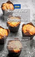 Ricette della Dieta Chetogenica: Godetevi lo stile di vita Keto con ricette rapide, facili e deliziose per la perdita di peso e l'abbassamento del colesterolo. Ricette economiche ed
