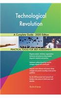 Technological Revolution A Complete Guide - 2020 Edition