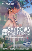 And Shadows Have Their Ending