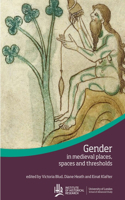 Gender in medieval places, spaces and thresholds