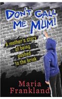 Don't Call Me Mum