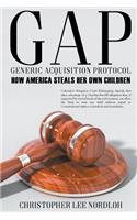 Generic Acquisition Protocol: How America Steals Her Own Children