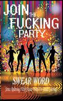 Swear Word (Join The Fucking Party)