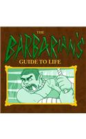 The Barbarian's Guide To Life