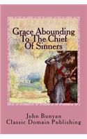 Grace Abounding To The Chief Of Sinners