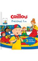 Caillou: Preschool Fun