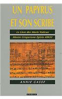 Un Papyrus Et Son Scribe