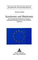 Synchronie Und Diachronie: Zwei Vortraege Ueber Probleme Der Nebensatzeinleitenden Konjunktionen Und Der Consecutio Temporum