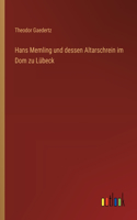 Hans Memling und dessen Altarschrein im Dom zu Lübeck