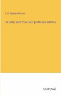 ladre; Récit d'un vieux professeur émérite