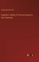 Employers' Liability for Personal Injuries to their Employees
