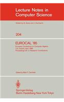 Eurocal '85. European Conference on Computer Algebra. Linz, Austria, April 1-3, 1985. Proceedings