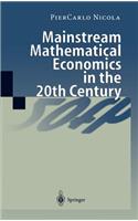 Mainstream Mathematical Economics in the 20th Century