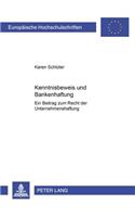 Kenntnisbeweis Und Bankenhaftung: Ein Beitrag Zum Recht Der Unternehmenshaftung