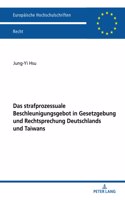 Das Strafprozessuale Beschleunigungsgebot in Gesetzgebung Und Rechtsprechung Deutschlands Und Taiwans