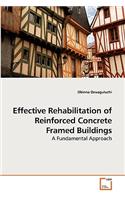 Effective Rehabilitation of Reinforced Concrete Framed Buildings