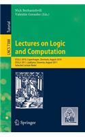 Lectures on Logic and Computation: Esslli 2010, Copenhagen, Denmark, August 2010, Esslli 2011, Ljubljana, Slovenia, August 2011, Selected Lecture Notes