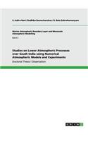 Studies on Lower Atmospheric Processes over South India using Numerical Atmospheric Models and Experiments