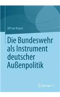 Die Bundeswehr ALS Instrument Deutscher Außenpolitik