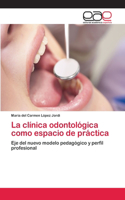 La clínica odontológica como espacio de práctica