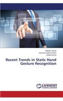 Recent Trends in Static Hand Gesture Recognition