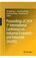 Proceedings of 2014 1st International Conference on Industrial Economics and Industrial Security