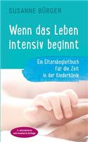 Wenn das Leben intensiv beginnt