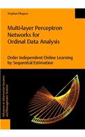 Multi-Layer Perceptron Networks for Ordinal Data Analysis -- Order Independent Online Learning by Sequential Estimation