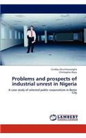 Problems and Prospects of Industrial Unrest in Nigeria