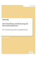 Entwicklung und Bedeutung des Personalmanagements