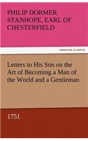 Letters to His Son on the Art of Becoming a Man of the World and a Gentleman, 1751